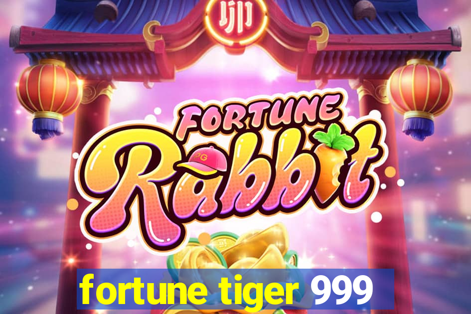 fortune tiger 999